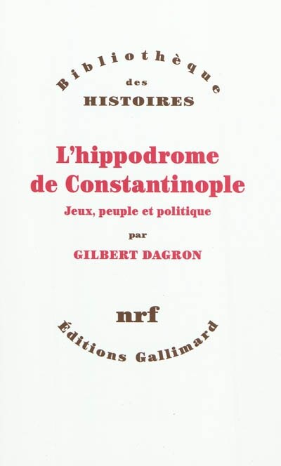 Front cover_L'hippodrome de Constantinople : jeux, peuple et politique