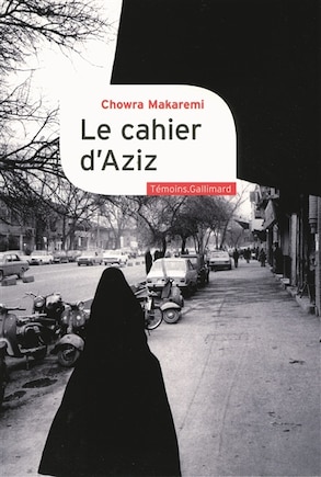 Le cahier d'Aziz: au coeur de la révolution iranienne