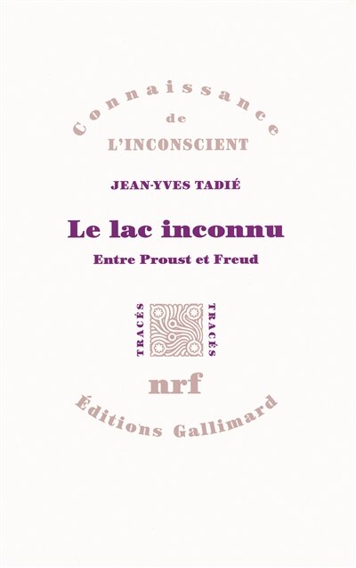 Front cover_Le lac inconnu : entre Proust et Freud