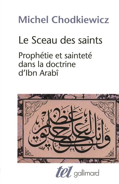 Front cover_Le sceau des saints : prophétie et sainteté dans la doctrine d'Ibn Arabî