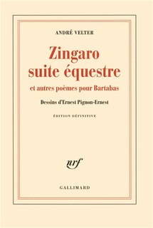 Couverture_Zingaro, suite équestre : et autres poèmes pour Bartabas : édition définitive