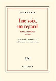 Front cover_Une voix, un regard : textes retrouvés, 1947-2004