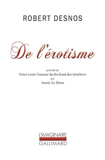 Front cover_De l'érotisme : considéré dans ses manifestations écrites et du point de vue de l'esprit moderne ; Voici venir l'amour du fin fond des ténèbres