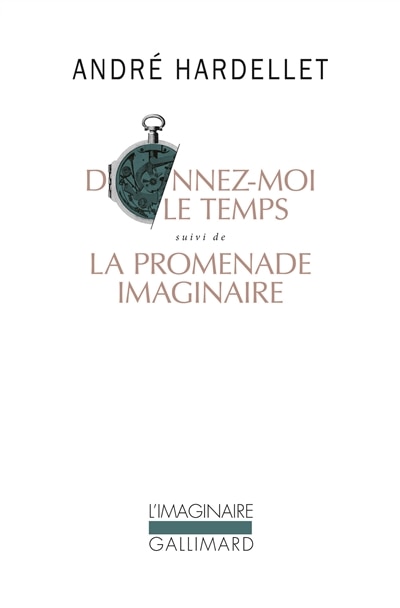 Couverture_Donnez-moi le temps ; La promenade imaginaire