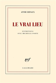 Couverture_Le vrai lieu : entretiens avec Michelle Porte