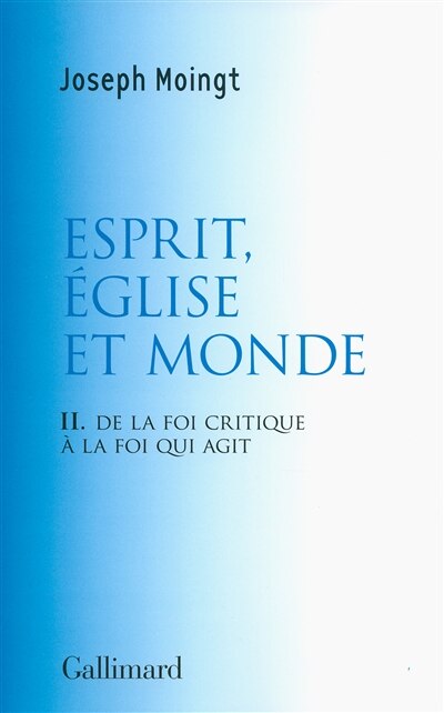 Couverture_Esprit, Eglise et monde : de la foi critique à la foi qui agit : essai
