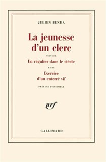 Front cover_La Jeunesse d'un clerc ; Un Régulier dans le siècle ; Exercice d'un enterré vif