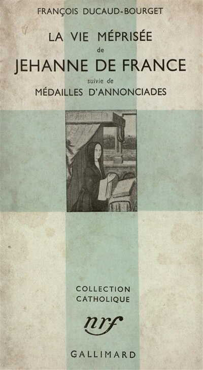 Front cover_La vie méprisée de Jehanne de France ; Médailles d'annonciades