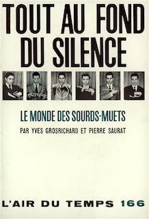 Couverture_Tout au fond du silence : le monde des sourds-muets