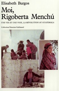 Front cover_Moi, Rigoberta Menchu : une vie et une voix, la révolution au Guatemala