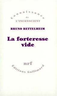Front cover_La forteresse vide : l'autisme infantile et la naissance du soi