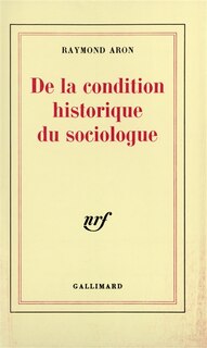 Couverture_De la condition historique du sociologue : leçon inaugurale au Collège de France prononcée le 1er décembre 70