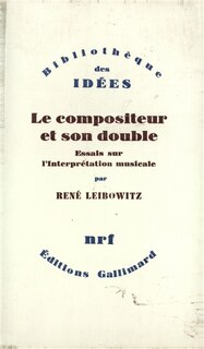 Couverture_Le Compositeur et son double : essais sur l'interprétation musicale
