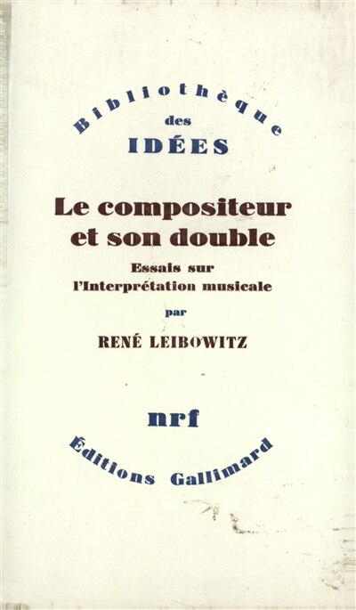 Couverture_Le Compositeur et son double : essais sur l'interprétation musicale