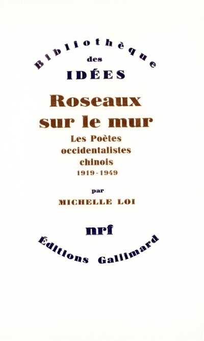 Front cover_Roseaux sur le mur : les poètes occidentalistes chinois: 1919-1949
