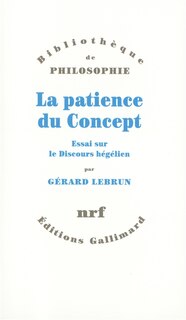 Front cover_La Patience du concept ; Essai sur le discours hégélien