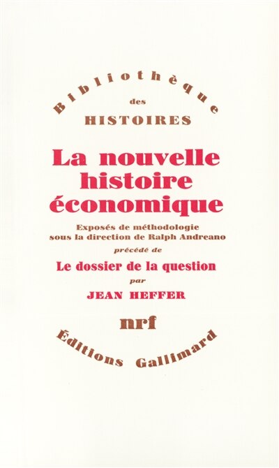 Front cover_La Nouvelle histoire économique ; Le Dossier de la question : exposés de mythologie
