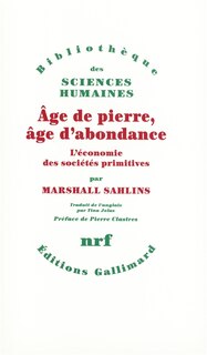 Couverture_Age de pierre, âge d'abondance : l'économie des sociétés primitives
