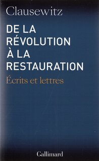 Couverture_De la Révolution à la Restauration : écrits et lettres
