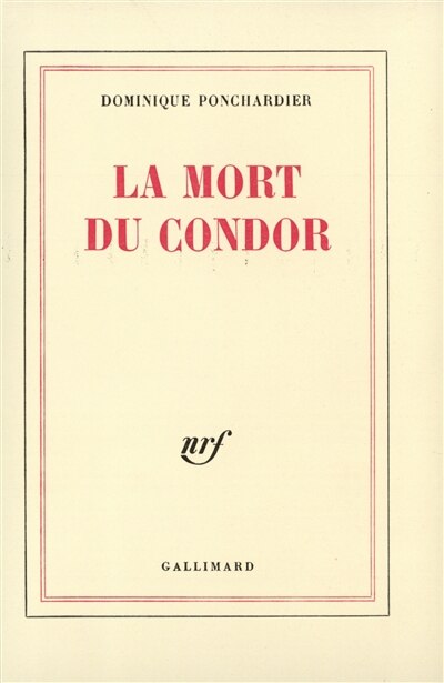 Front cover_La Mort du condor : où il est question d'un gorille bombardé Ambassadeur de France dans un petit monde aux rivages perdus