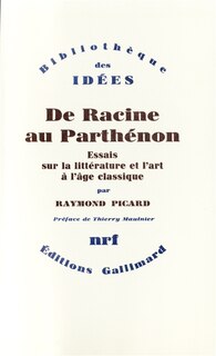 Front cover_De Racine au Parthénon : essais sur la littérature et l'art à l'âge classique