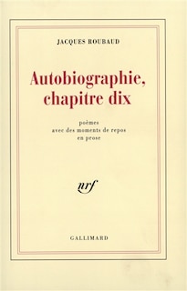 Front cover_Autobiographie, chapitre dix : poèmes avec des moments de repos en prose