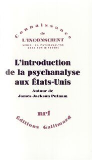 Front cover_L'Introduction de la psychanalyse aux Etats-Unis : correspondance de James Jackson Putnam avec Freud, Jones, Ferenczi, William James et Morton Prince