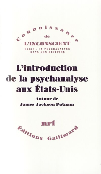 Front cover_L'Introduction de la psychanalyse aux Etats-Unis : correspondance de James Jackson Putnam avec Freud, Jones, Ferenczi, William James et Morton Prince