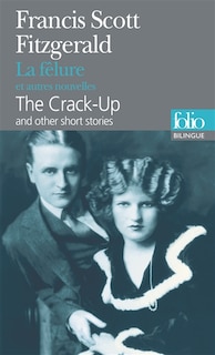 Couverture_La fêlure : et autres nouvelles = The crack-up : and other short stories
