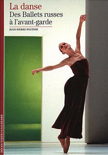 Front cover_La danse, Vol. 2003. Des Ballets russes à l'avant-garde