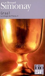 Front cover_La trilogie de Phénix, Vol. 2. Graal