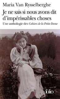 Front cover_Je ne sais si nous avons dit d'impérissables choses : une anthologie des Cahiers de la petite dame