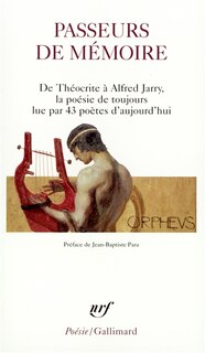 Couverture_Passeurs de mémoire : de Théocrite à Alfred Jarry, la poésie de toujours lue par 43 poètes d'aujourd'hui