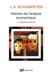Front cover_Histoire de l'analyse économique, Vol. 3. L'âge de la science : de 1870 à J. M. Keynes