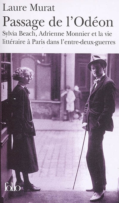 Couverture_Passage de l'Odéon : Sylvia Beach, Adrienne Monnier et la vie littéraire à Paris dans l'entre-deux-guerres