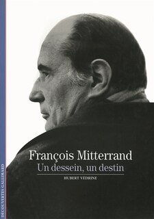 Front cover_François Mitterrand : un dessein, un destin