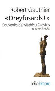 Front cover_Dreyfusards ! : souvenirs de Mathieu Dreyfus et autres in&eacute;dits