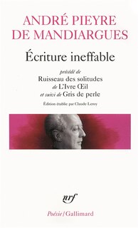 Couverture_Ecriture ineffable ; Ruisseau des solitudes ; L'ivre oeil