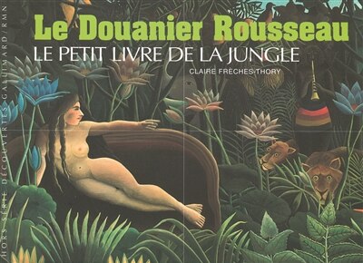 Front cover_Le Douanier Rousseau : le petit livre de la jungle