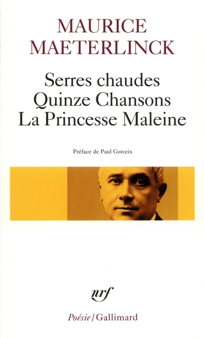 Couverture_Serres chaudes ; Quinze chansons ; La Princesse Maleine