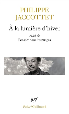 A la lumière d'hiver ; Leçons ; et de Chants d'en bas ; Pensées sous les nuages