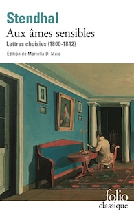 Front cover_Aux &acirc;mes sensibles : lettres choisies (1800-1842)