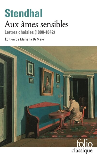 Front cover_Aux &acirc;mes sensibles : lettres choisies (1800-1842)