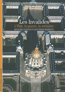 Front cover_Les Invalides : l'Etat, la guerre, la mémoire