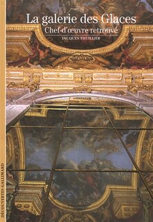 Couverture_La galerie des Glaces : chef-d'oeuvre retrouv&eacute;