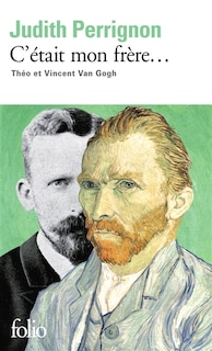 Front cover_C'était mon frère... : Théo et Vincent Van Gogh : récit