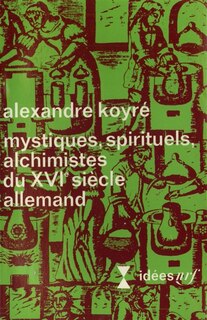 Front cover_Mystiques, spirituels, alchimistes du 16e siècle allemand
