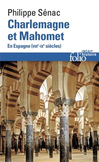 Front cover_Charlemagne et Mahomet : en Espagne, VIIIe-IXe siècles