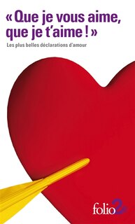 Front cover_Que je vous aime, que je t'aime : les plus belles déclarations d'amour