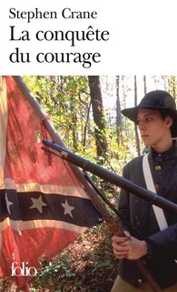 La conquête du courage : épisode de la guerre de Sécession: épisode de la guerre de Sécession